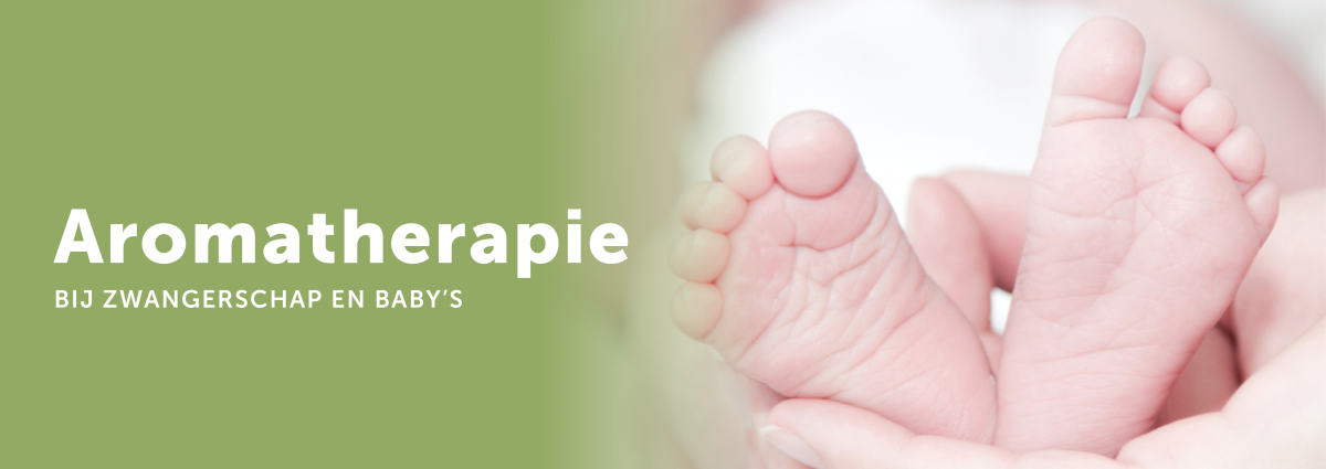 Aromatherapie bij zwangerschap en baby